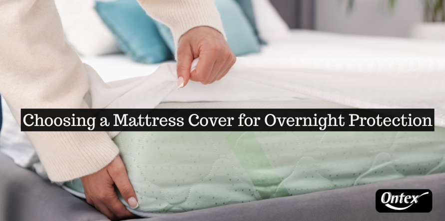 Choosing a Mattress Cover for Overnight Protection
